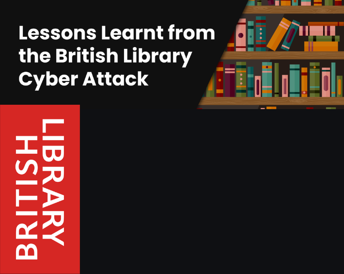 Lessons Learnt from the British Library Cyber Attack