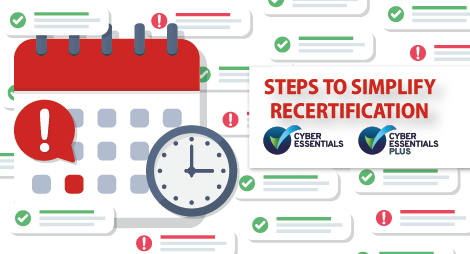 Steps to Simplify Cyber Essentials and Cyber Essentials Plus Recertification