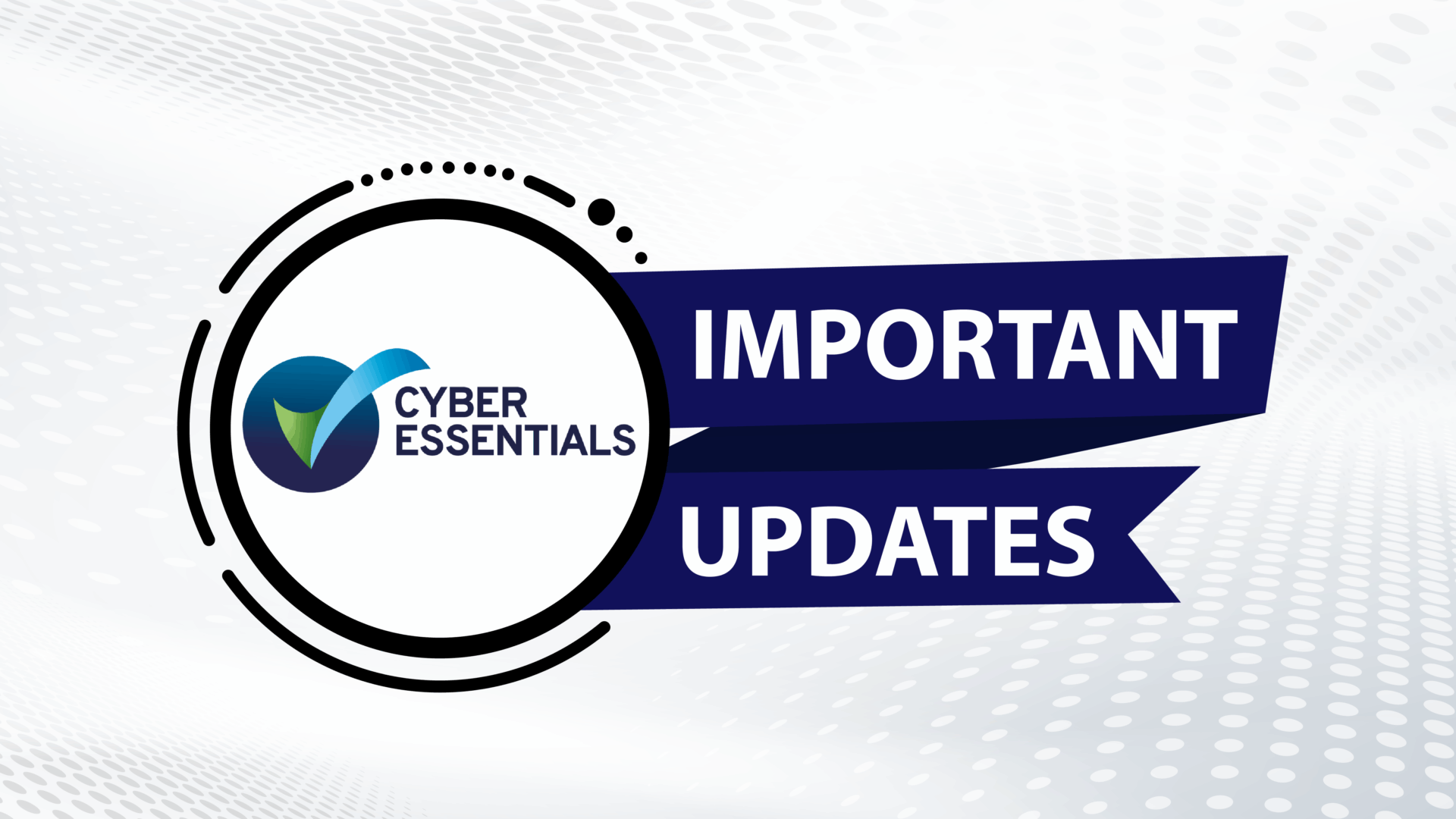 Cyber Essentials Updates 2026: Should You Be Preparing Now?